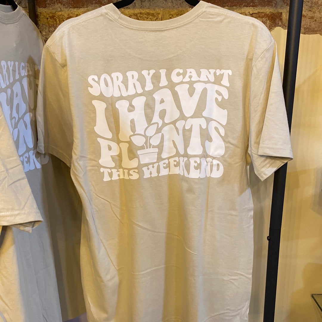 Plant Parent - Sorry I Have Plants This Weekend Graphic Tee - Sand