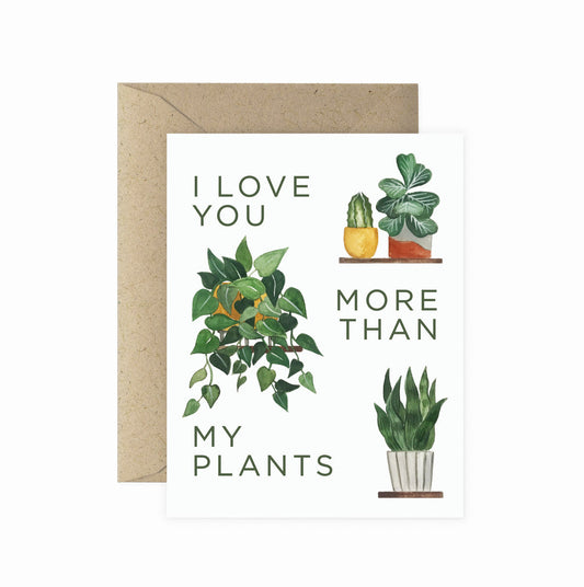 I Love You More Than My Plants Card