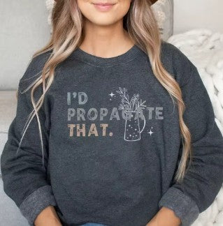I'd Propagate That Crewneck