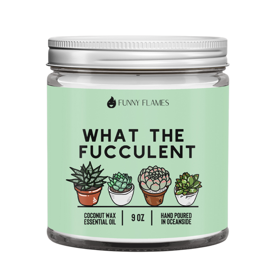 What The Fucculent - Funny Flames Candle -: 9oz