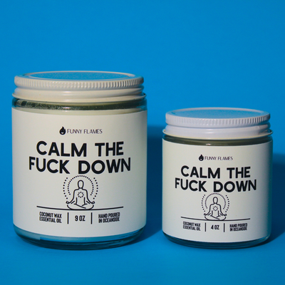 Calm The Fuck Down- Funny Calming Candle Funny Gift: 9oz