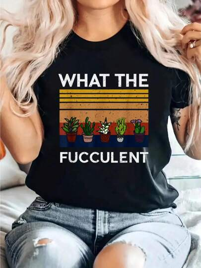 What the Fucculent T-Shirt